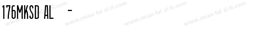 176MKSD AL字体字体转换